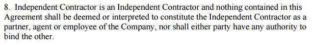 The declaration of hiring independent contractor, not an employee, in this agreement