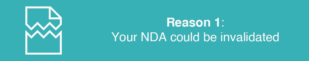 Reason 1: Your NDA could be invalidated